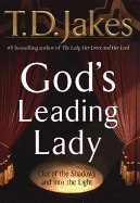 God's Leading Lady: Out of the Shadows and Into the Light - Thomas Nelson