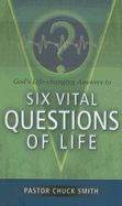 God's Life-Changing Answers to Six Vital Questions of Life