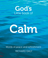 God's Little Book of Calm: Words of Peace and Refreshment