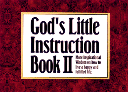 God's Little Instruction Book II: More Inspirational Wisdom on How to Live a Happy and Fulfilled Life
