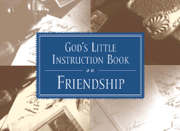 God's Little Instruction Book on Friendship - Honor Books