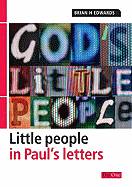 God's Little People: In Paul's Letters