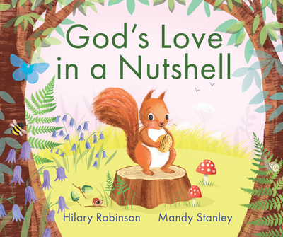 God's Love in a Nutshell - Robinson, Hilary, and Stanley, Mandy