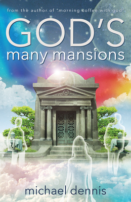 God's Many Mansions - Dennis, Michael, Professor