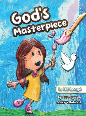 God's Masterpiece - Caprelli, Lisa, and Villalobos, Davey (Illustrator), and Vasquez, Matthew