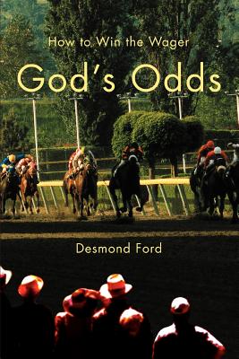 God's Odds: How to Win the Wager - Ford, Desmond