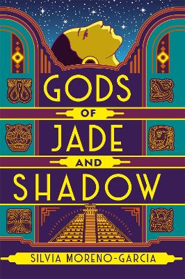 Gods of Jade and Shadow - Moreno-Garcia, Silvia