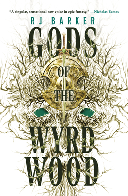 Gods of the Wyrdwood - Barker, Rj