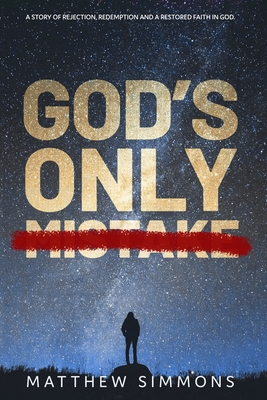 God's Only Mistake - Simmons, Matthew