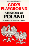 God's Playground: A History of Poland - Davies, Norman