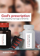 God's Prescription: For a Healthy Marriage and Family