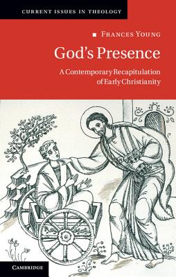 God's Presence: A Contemporary Recapitulation of Early Christianity - Young, Frances