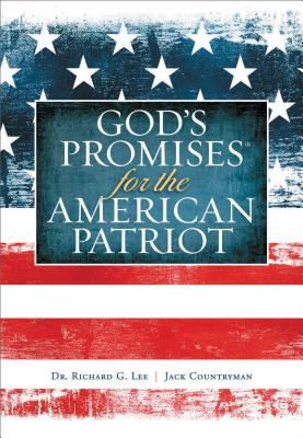 God's Promises for the American Patriot - Lee, Richard, Dr., and Countryman, Jack