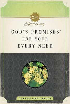 God's Promises for Your Every Need, NKJV: 25th Anniversary Edition - Gill, A (Compiled by), and Thomas Nelson