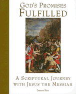 God's Promises Fulfilled: A Scriptural Journey with Jesus the Messiah