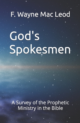 God's Spokesmen: A Survey of the Prophetic Ministry in the Bible - Mac Leod, F Wayne