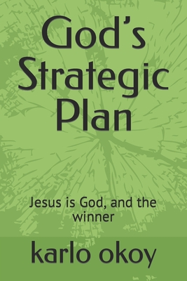 God's Strategic Plan: Jesus is God, and the winner - Okoy Kko, Karlo Kolong