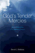 God's Tender Mercies: Sacred Experiences of a Mormon Convert