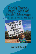 God's Three-Part "Test of Faith" Message: Unto This USA Nation