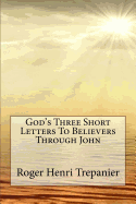 God's Three Short Letters to Believers Through John