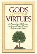 God's Treasury of Virtues: An Inspirational Collection of Stories, Quotes, Hymns, Scriptures and Poems - Honor Books (Editor)