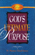 God's Ultimate Purpose: An Exposition of Ephesians 1:1-23 - Lloyd-Jones, D Martyn