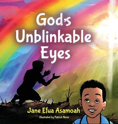 God's Unblinkable Eyes - Asamoah, Jane Efua