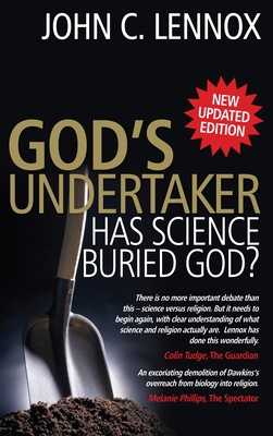 God's Undertaker: Has Science Buried God? - Lennox, John C, Professor