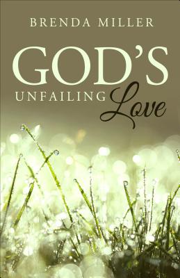 God's Unfailing Love - Miller, Brenda