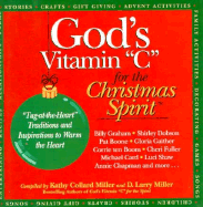God's Vitamin C for the Christmas Spirit: Tug-At-The-Heart Traditions and Inspirations to Warm the Heart