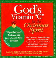 God's Vitamin C for the Christmas Spirit: Tug-At-The-Heart Traditions and Inspirations to Warm the Heart - Miller, Kathy Collard, and Miller, D Larry