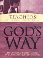 God's Way for Teachers: Living a Life to Inspire