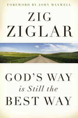 God's Way Is Still the Best Way - Ziglar, Zig