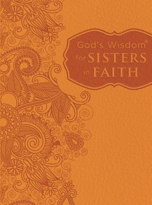 God's Wisdom for Sisters in Faith - Clark Jenkins, Michele (Compiled by), and Perry Moore, Stephanie (Compiled by), and Countryman, Jack (Compiled by)