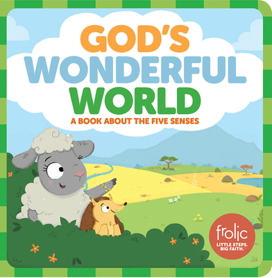 God's Wonderful World: A Book about the Five Senses - Hilton, Jennifer, and McCurry, Kristen