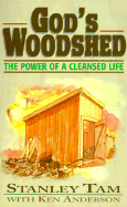 God's Woodshed: The Power of a Cleansed Life