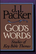 God's Words: Studies of Key Bible Themes - Packer, J I, Prof., PH.D