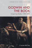 Godwin and the Book: Imagining Media, 1783-1836