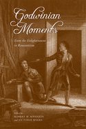 Godwinian Moments: From the Enlightenment to Romanticism