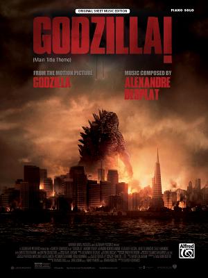 Godzilla! (from the Motion Picture Godzilla): Prologue/Main Title (Piano Solo), Sheet - Desplat, Alexandre (Composer)