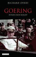 Goering: Hitler's Iron Knight