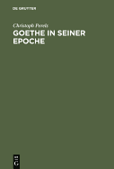 Goethe in Seiner Epoche: Zwolf Versuche