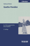 Goethe-Parodien: Zur Wirkungsgeschichte Eines Klassikers