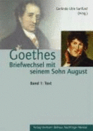 Goethes Briefwechsel Mit Seinem Sohn August: Mit Einleitung, Kommentar Und Register (2 Bande, Band 1: Text, Band 2: Kommentar Und Register)