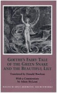 Goethe's Fairy Tale of the Green Snake and the Beautiful Lily: Magnum Opus Hermetic Sourceworks #14