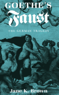 Goethe's Faust: The German Tragedy