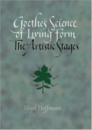 Goethe's Science of Living Form: The Artistic Stages