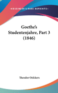 Goethe's Studentenjahre, Part 3 (1846)