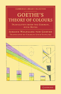 Goethe's Theory of Colours: Translated from the German, with Notes - Goethe, Johann Wolfgang von, and Eastlake, Charles Lock (Translated by)