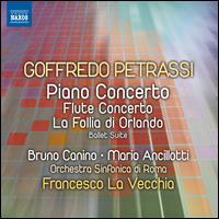 Goffredo Petrassi: Piano Concerto; Flute Concerto - Bruno Canino (piano); Mario Ancillotti (flute); Orchestra Sinfonica di Roma; Francesco La Vecchia (conductor)